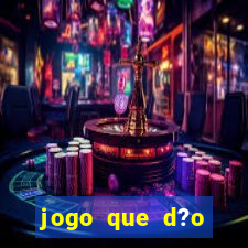 jogo que d?o dinheiro de verdade