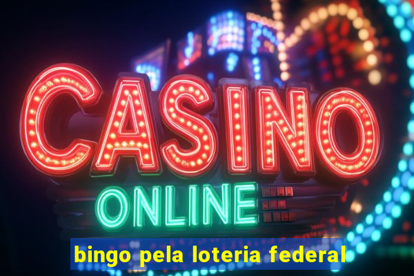 bingo pela loteria federal