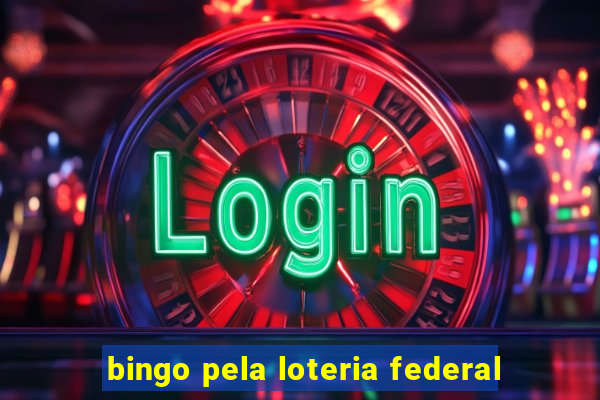 bingo pela loteria federal