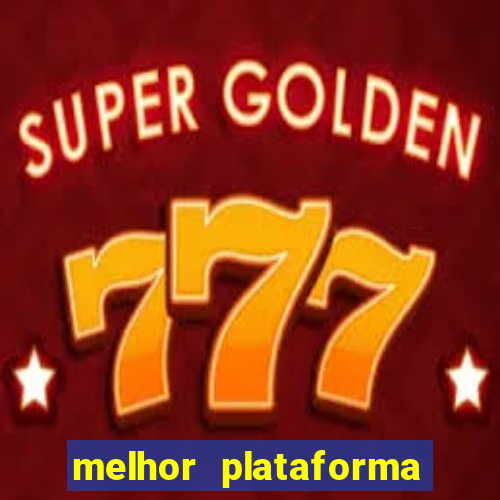 melhor plataforma de cassino online