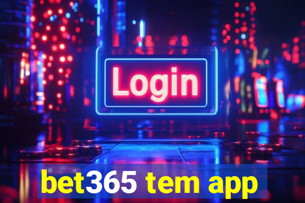 bet365 tem app