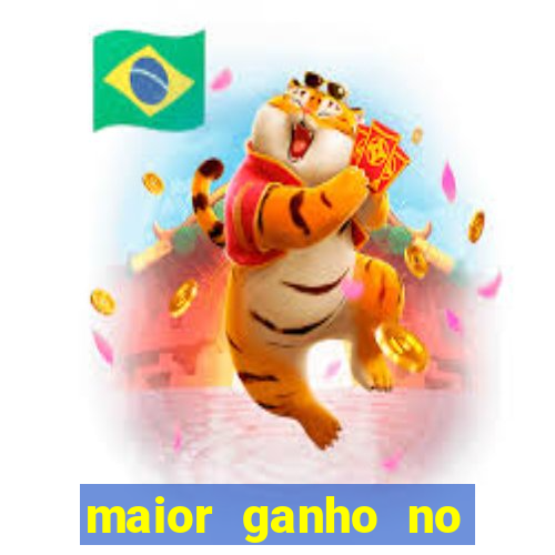 maior ganho no jogo do tigre