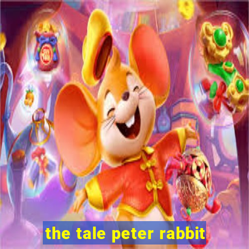 the tale peter rabbit