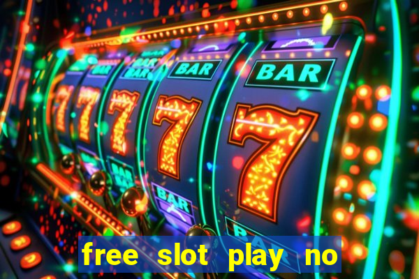 free slot play no deposit with bonus