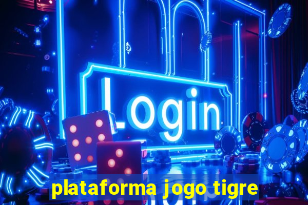 plataforma jogo tigre