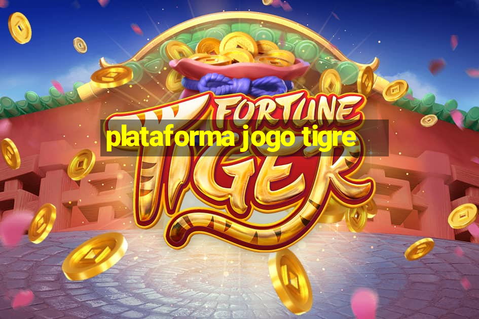 plataforma jogo tigre