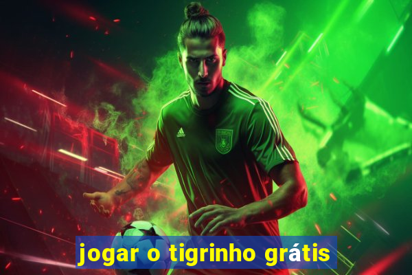 jogar o tigrinho grátis