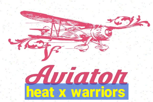 heat x warriors