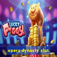 opera dynasty slot