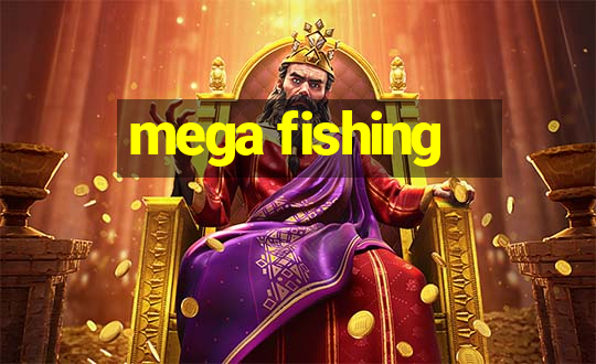 mega fishing