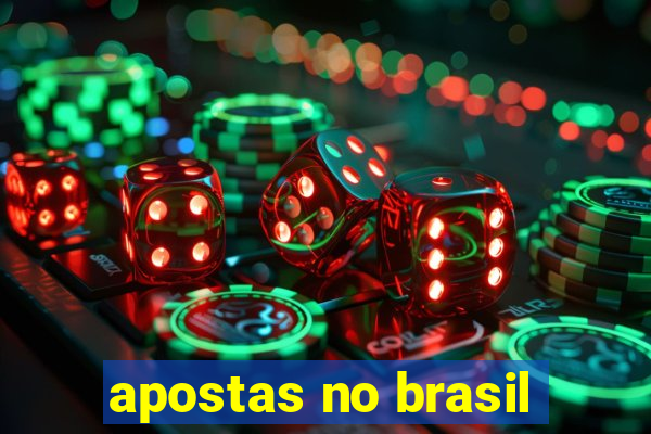 apostas no brasil