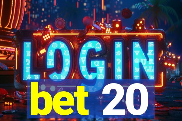 bet 20