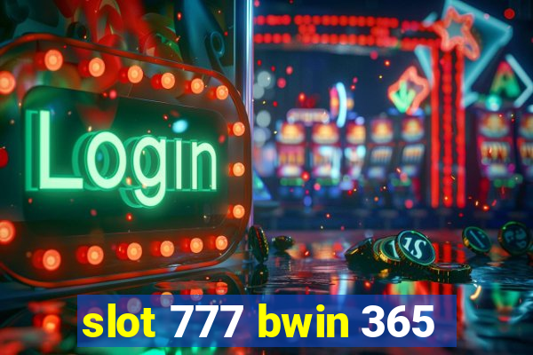 slot 777 bwin 365