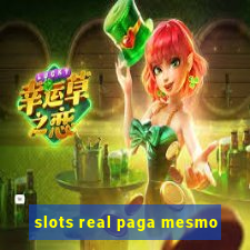 slots real paga mesmo