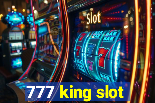 777 king slot