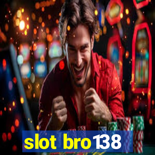 slot bro138