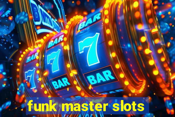 funk master slots