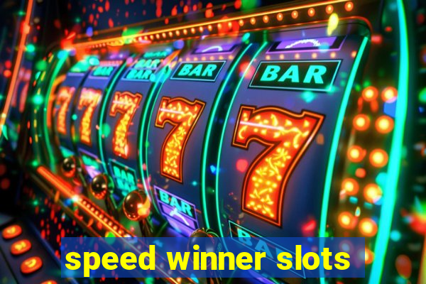 speed winner slots