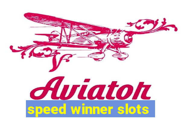 speed winner slots