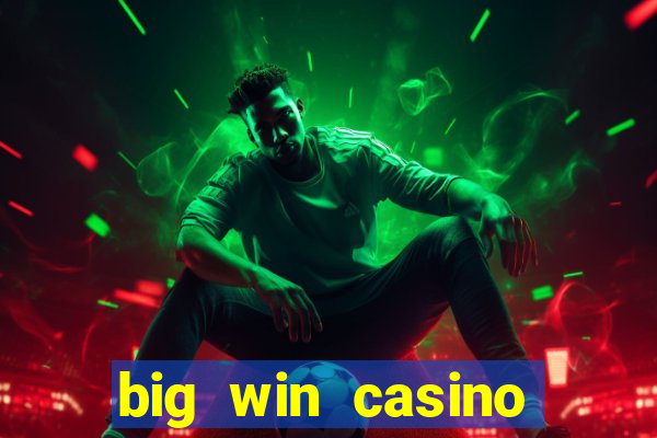 big win casino slot games