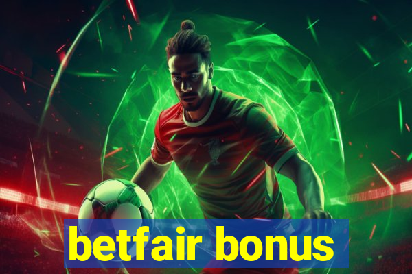 betfair bonus