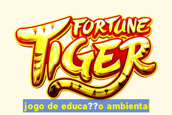 jogo de educa??o ambiental