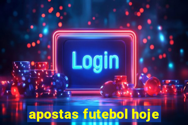 apostas futebol hoje