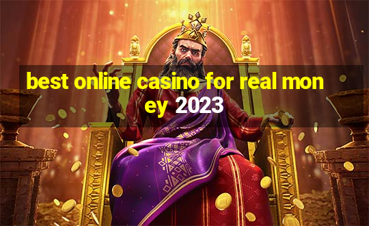 best online casino for real money 2023