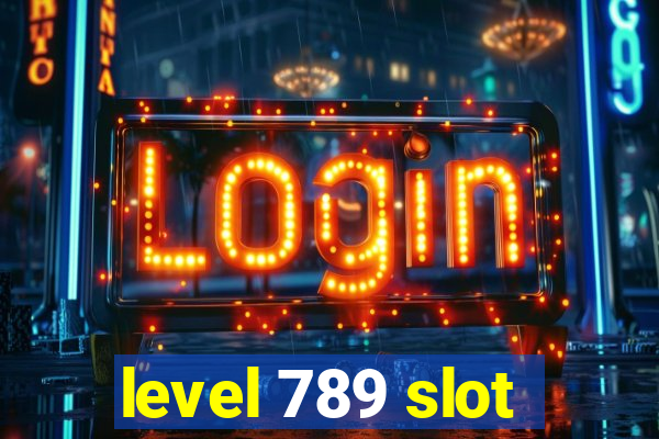 level 789 slot