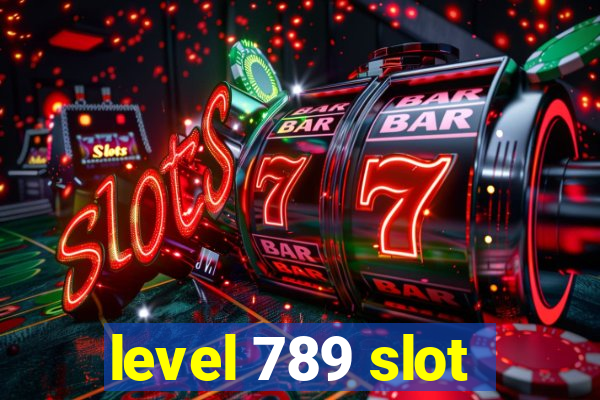 level 789 slot