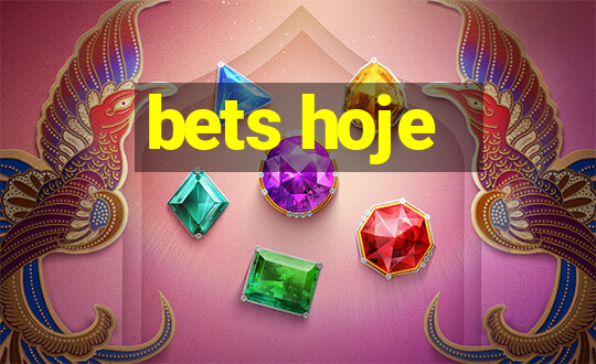 bets hoje