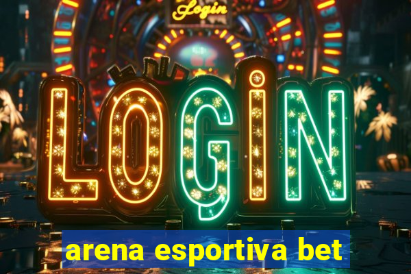 arena esportiva bet