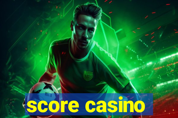 score casino