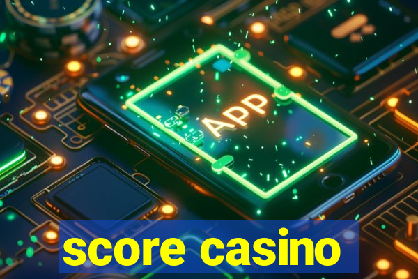 score casino