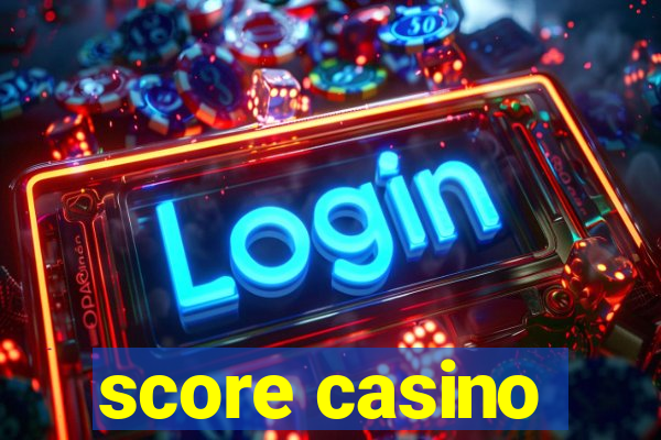 score casino