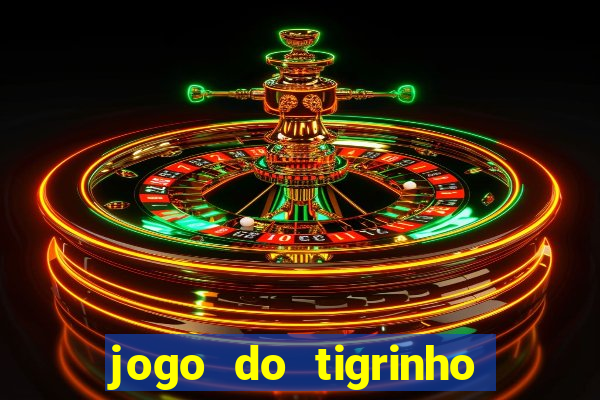 jogo do tigrinho que da bonus