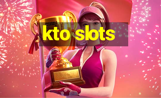 kto slots