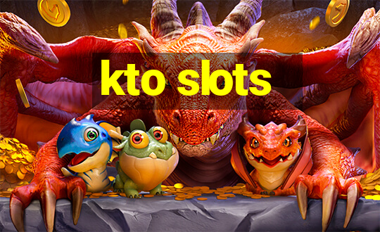 kto slots