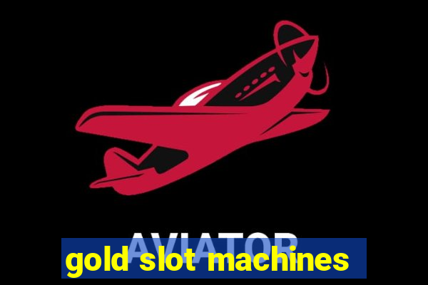 gold slot machines