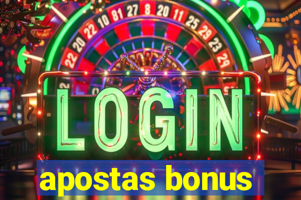 apostas bonus