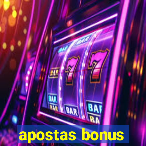 apostas bonus