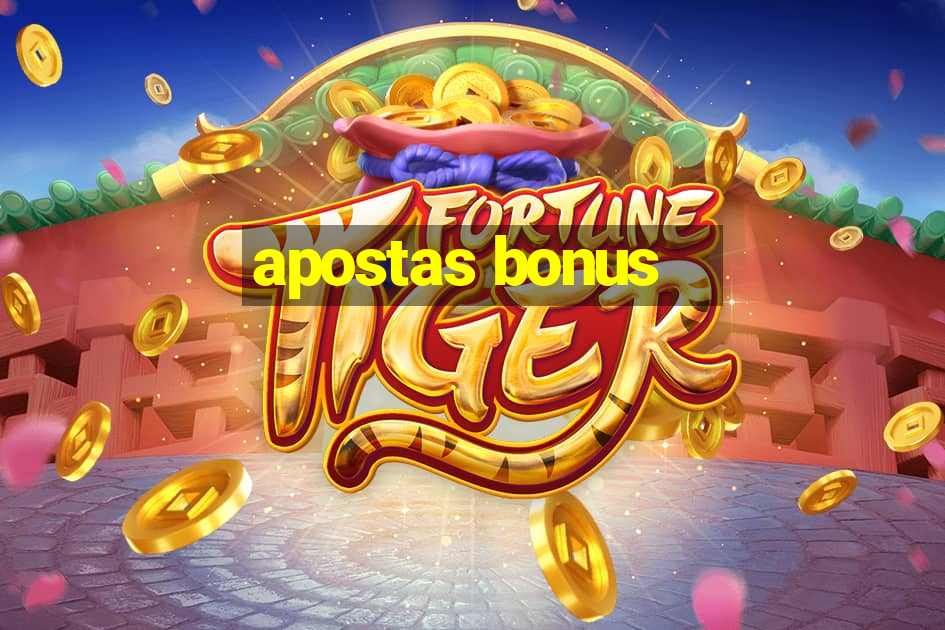 apostas bonus