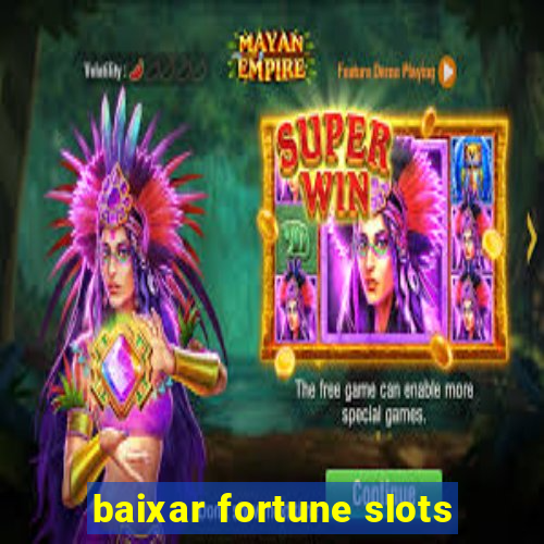 baixar fortune slots