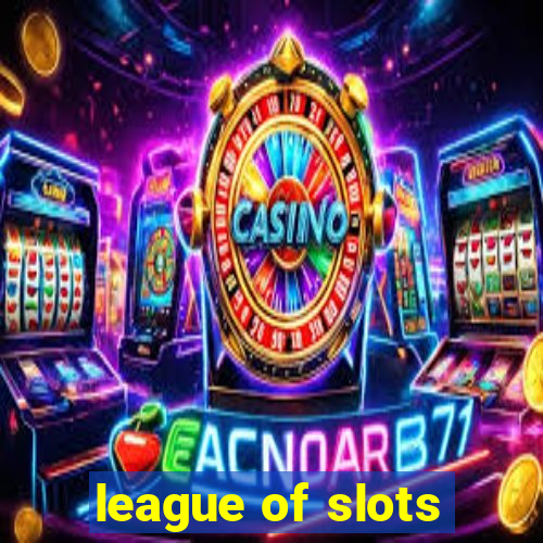 league of slots