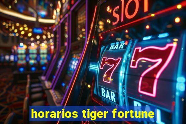 horarios tiger fortune