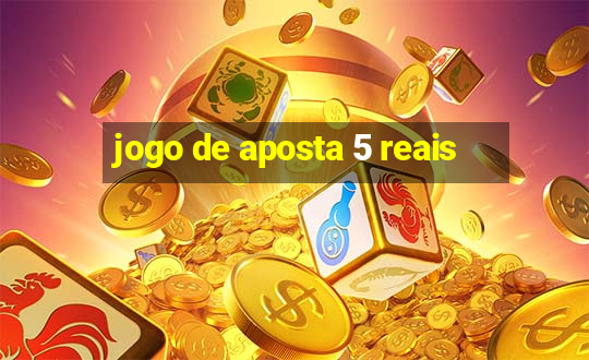 jogo de aposta 5 reais