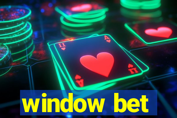 window bet