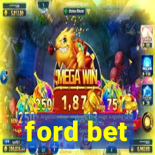 ford bet