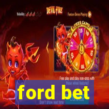 ford bet