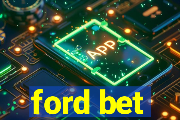 ford bet